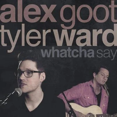 Julia Sheer/Alex GootWhatcha Say