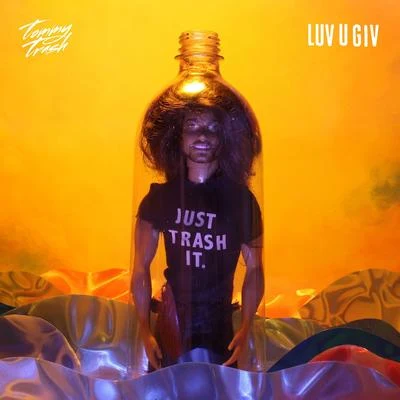 Tommy TrashLuv U Giv - EP