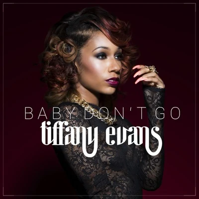 Tiffany EvansBaby Don't Go