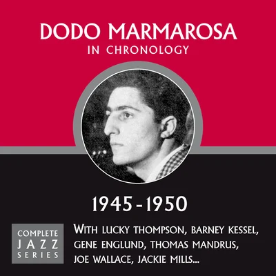 Dodo MarmarosaComplete Jazz Series 1945 - 1950