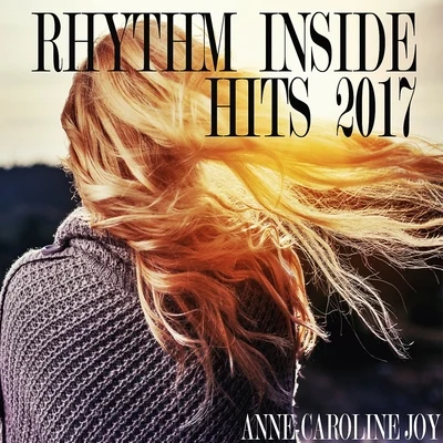 Anne-Caroline Joy/Maxence LuchiRhythm Inside Hits 2017