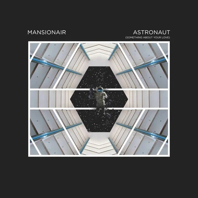 MansionairAstronaut (Something About Your Love)