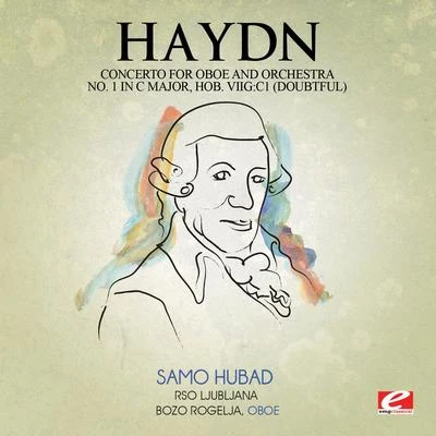 RSO LjubljanaHaydn: Concerto for Oboe and Orchestra No. 1 in C Major, Hob. VIIg:C1 (doubtful) [Digitally Remastered]