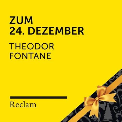 Theodor FontaneTheodor Fontane: Zum 24. Dezember (Reclam Hörbuch)