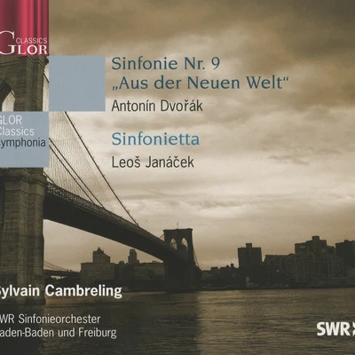 Sylvain CambrelingDvorak: Sinfonie Nr. 9 Aus der Neuen Welt - Janacek: Sinfonietta