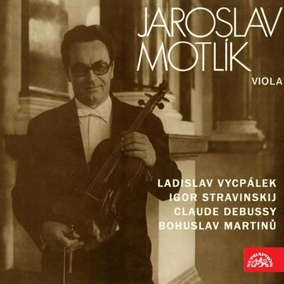 Eva Bernathova/Sasa Vectomov/Prague String Quartet/Jaroslav MotlíkDebussy, Martinů, Stravinsky, Vycpálek: Jaroslav Motlík