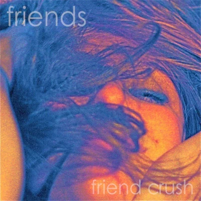 FriendsWilliam BectonFriend Crush