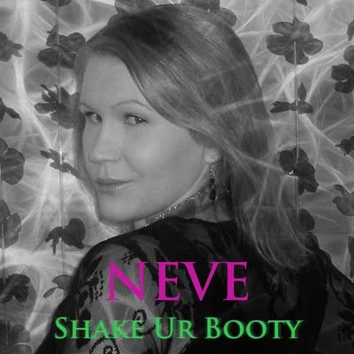 NeveShake Ur Booty