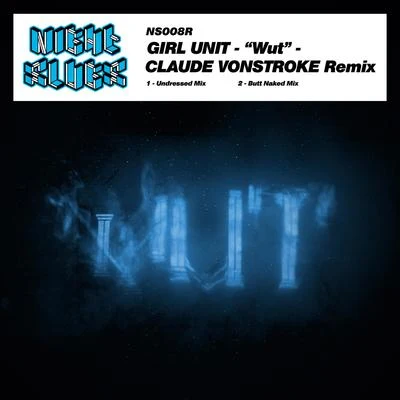 Girl UnitWut (Claude Vonstroke Remix)