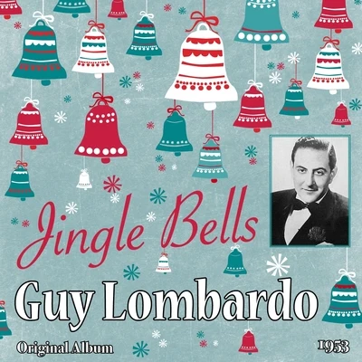 Guy Lombardo and His Royal CanadiansFranz GruberJingle Bells (Original Album 1953)