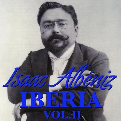 Isaac AlbénizAlbéniz Iberia Vol II