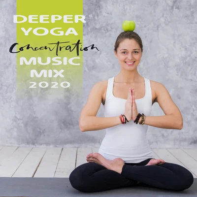 Meditation Spa Society/Meditation Music MastersDeeper Yoga Concentration Music Mix 2020