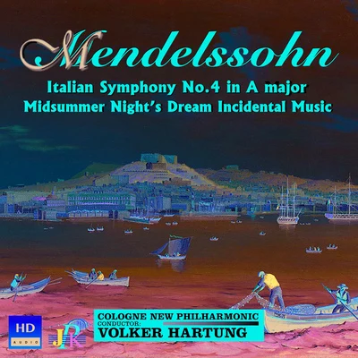 Cologne New Philharmonic Orchestra/Volker Hartung/Oleg Poliansky/Sergej BelesovMendelssohn, Felix: symphony no. 4, Italian Ami的summer nights dream (excerpts) (Cologne new philharmonic, V. Hart UN館)