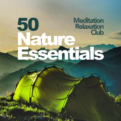 Meditation Relaxation Club/Meditation Music Experience/Rain Sounds/Nature Sounds/Spa & Spa50 Nature Essentials