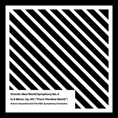 Arturo Toscanini/Gioachino Rossini/Herbert KegelDvorak: Symphony No. 9, in E Minor, Op. 95 ("From The New World")