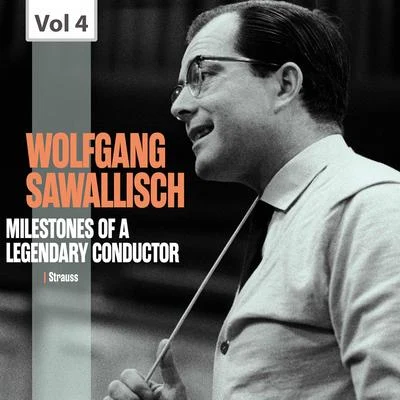 Orchester der Bayerischen Staatsoper München/Wolfgang SawallischMilestones of a Legendary Conductor: Wolfgang Sawallisch, Vol. 4