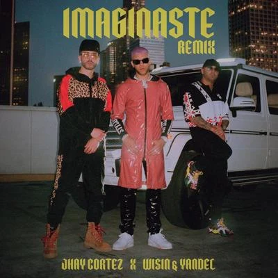 Jhay Cortez/Greeicy/Cali Y El DandeeImaginaste (Remix)