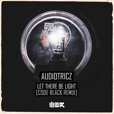 Audiotricz/BAQ/Andrew Liogas/DJ Isaac/D-Sturb/Betavoice/Wasted Penguinz/D-Block & S-te-fan/Tomsky/SephyxLet There Be Light (Code Black Remix)