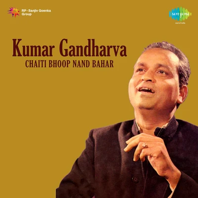 Pt. Kumar GandharvaChaiti Bhoop Nand Bahar