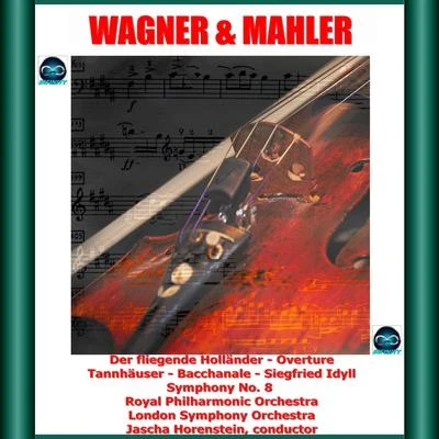 Alfred OrdaWagner & Mahler: Der fliegende Holländer - Overture, Tannhäuser - Bacchanale, Siegfried Idyll - Symphony No. 8