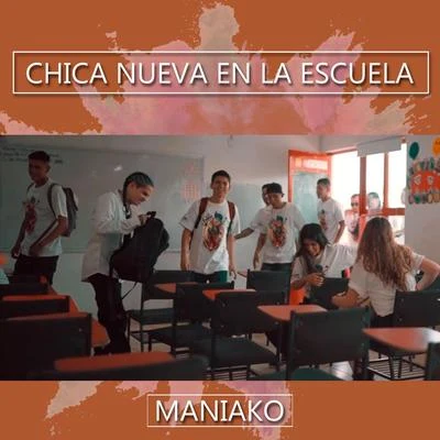 ManiakoJhobick ZamoraKing ArroyoChica Nueva en la Escuela