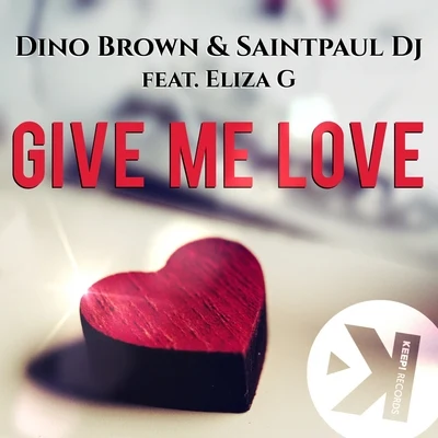 Dino Brown/Paky FrancavillaGive Me Love