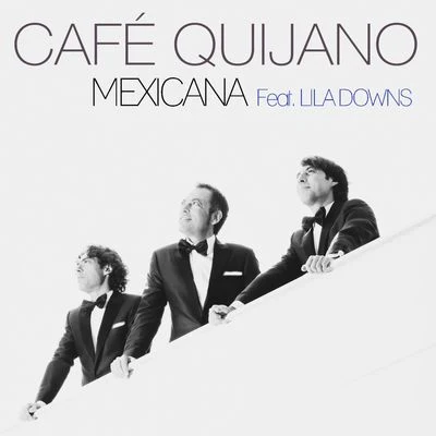 Taburete/Café QuijanoMexicana (feat. Lila Downs)