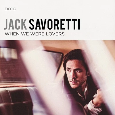 Jack SavorettiWhen We Were Lovers