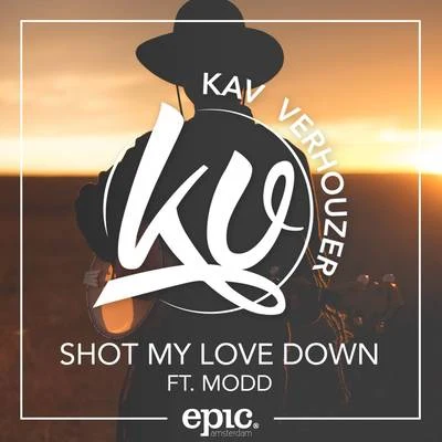 Kav VerhouzerShot My Love Down