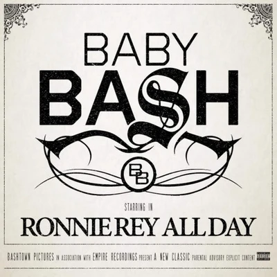 Baby Bash/Paul WallRonnie Rey All Day