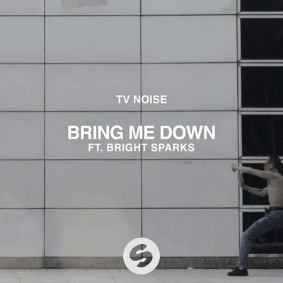 TV NoiseBring Me Down