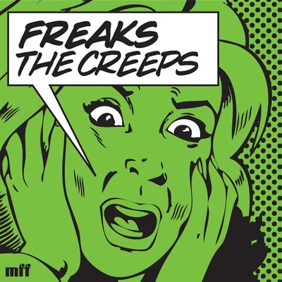 Freaks/The Juan Maclean/Derrick L. Carter/House Of Whacks/The Central Executives/Soul Clap/Sandee/Kevin Saunderson/Chez Damier/IsoléeThe Creeps (Youre Giving Me) EP