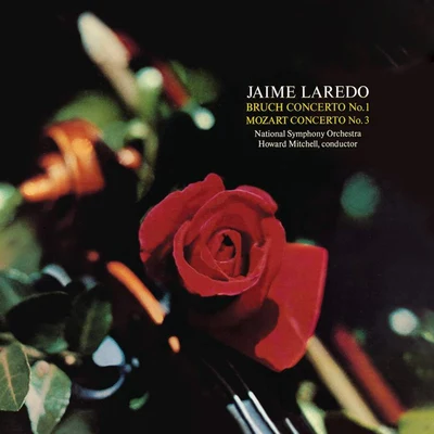 Jaime LaredoWolfgang Amadeus MozartNational Symphony Orchestra,Washington D.C.Howard MitchellLaredo - Bruch Concerto No. 1 & Mozart Concerto No. 3