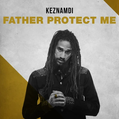 KeznamdiFather Protect Me