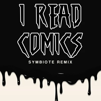 JP Tha Hustler/Grim Reality Entertainment/Insane PoetryI Read Comics (Symbiote Remix)