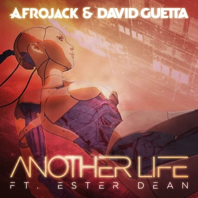 Afrojack/David GuettaAnother Life (Radio Mix)