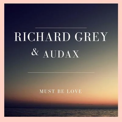 Richard GreyMust Be Love