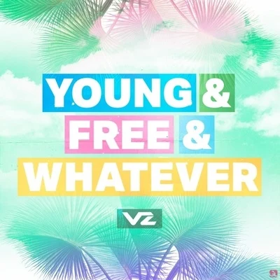 VinzeYoung & Free & Whatever