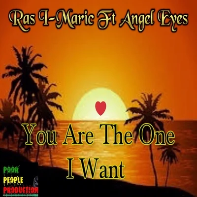 Ras I-MaricYou Are the One I Want (feat. Angel Eyes)