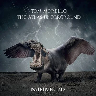 Tom MorelloThe Atlas Underground (Instrumentals)