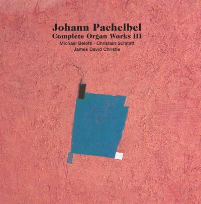 Johann PachelbelComplete Organ Works III