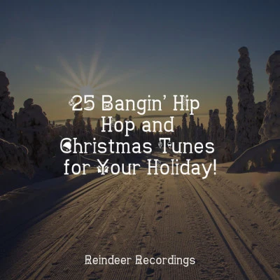 Magic WinterChristmas AngelsChristmas Office Music Background25 Bangin’ Hip Hop and Christmas Tunes for Your Holiday!