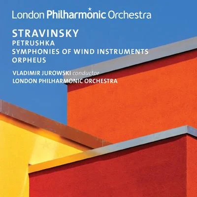 Vladimir JurowskiStravinsky: Petrushka & Orpheus