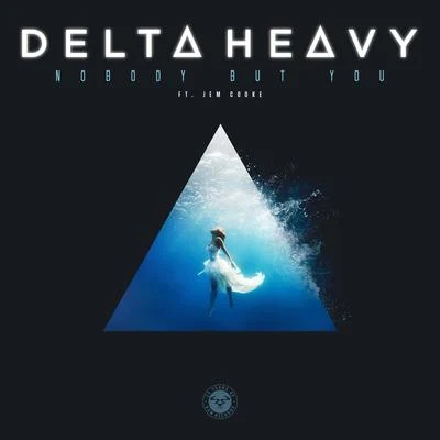 Delta HeavyNobody but You (feat. Jem Cooke)