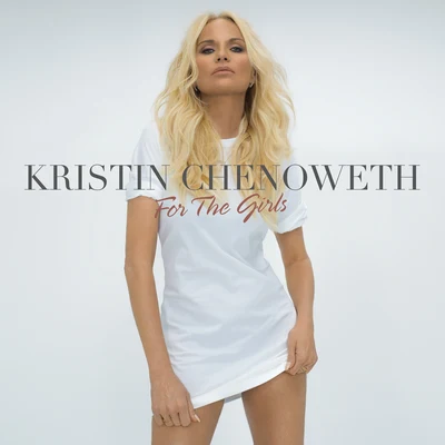 Kristin ChenowethFor The Girls