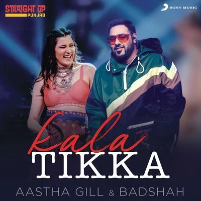 Aastha Gill/Sukh-E Muzical DoctorzKala Tikka