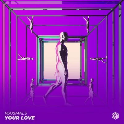 Siks/MAXIMALSYour Love