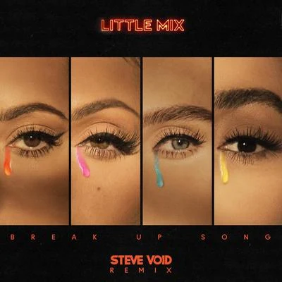 Little Mix/Amelia Lily/Marcus Collins/Janet Devlin/Craig ColtonBreak Up Song (Steve Void Remix)