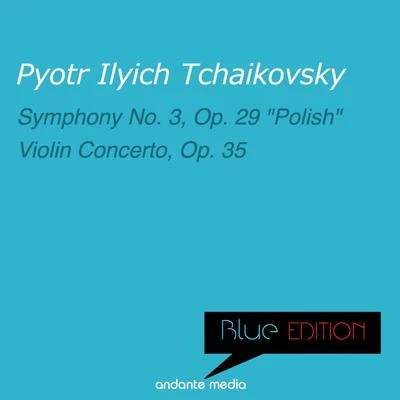 Carlo Pantelli/Pyotr Ilyich Tchaikovsky/Philharmonica Slavonica/Michael PontiBlue Edition - Tchaikovsky: Symphony No. 3, Op. 29 "Polish" & Violin Concerto, Op. 35