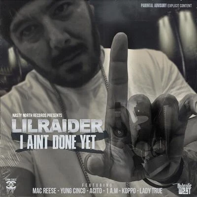 Lil RaiderI Aint Done Yet - EP